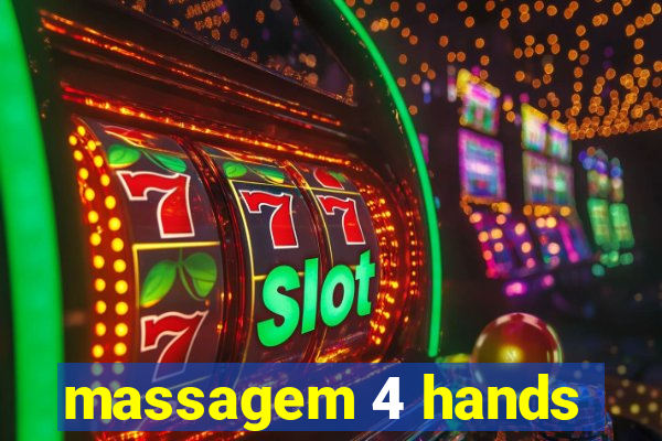 massagem 4 hands